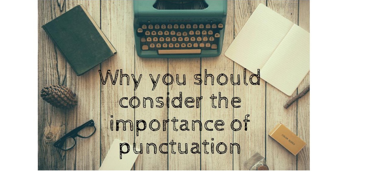 Why you should consider the importance of punctuation
